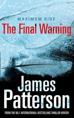 Maximum Ride: The Final Warning (Book #4)