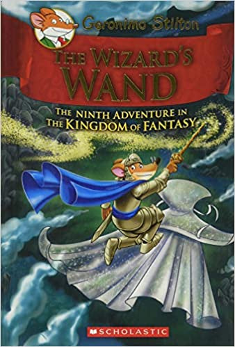 The Wizard's Wand (Geronimo Stilton and the Kingdom of Fantasy #9)