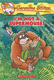 GERONIMO STILTON #43: I'M NOT A SUPERMOUSE!