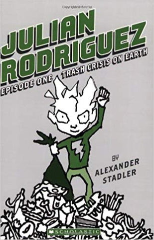 JULIAN RODRIGUEZ EPISODE 1, TRASH CRISIS ON EARTH
