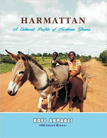 Harmattan A Culture Profile of Northern Ghana
