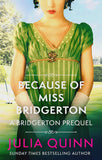 A Bridgerton Prequel - Book 1: Because of Miss Bridgerton