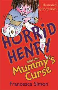 Horrid Henry and the Mummy's Curse