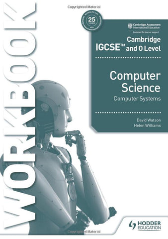 Cambridge IGCSE and O Level Computer Science Computer Systems Workbook