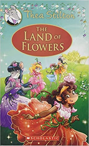 The Land of Flowers{Thea Stilton Special Edition #6}