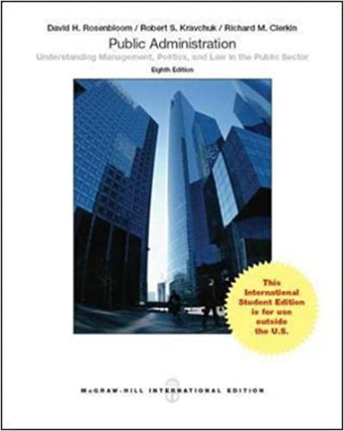 PUBLIC ADMINISTRATION: UNDERSTANDING MANAGEMENT, POLITICS AND LAW IN THE PUBLIC SECTOR