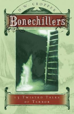 Bonechillers: 13 Twisted Tales of Terror