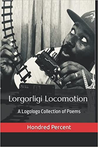 Logoligi Locomotion :A Logologo Collection of Poems