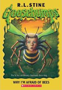 GOOSEBUMPS: WHY I'M AFRAID OF BEES