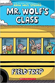 Field Trip: A Graphic Novel (Mr. Wolf's Class #4)