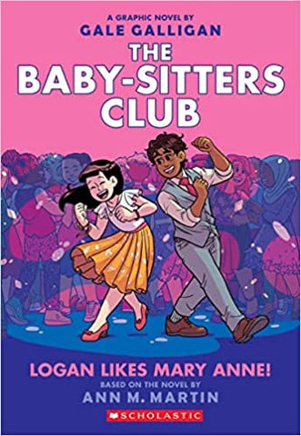 Logan Likes Mary Anne!: A Graphic Novel (The Baby-sitters Club #8)