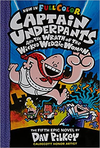 Captain Underpants and the Wrath of the Wicked Wedgie Woman: Color Edition