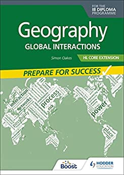 Geography for the IB Diploma HL Core Extension: Prepare for Success