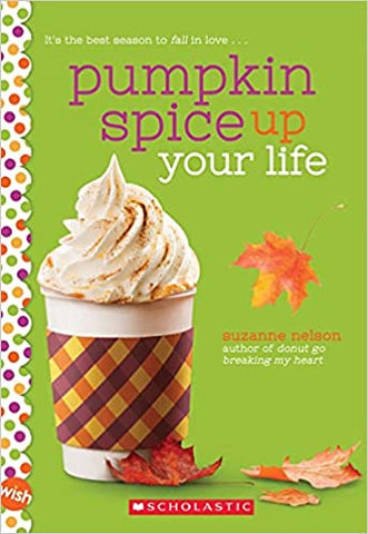 Pumpkin Spice Up Your Life: A Wish Novel