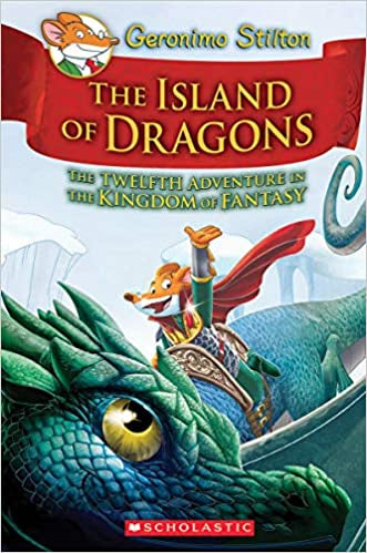 Island of Dragons {Geronimo Stilton and the Kingdom of Fantasy }
