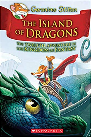 Island of Dragons {Geronimo Stilton and the Kingdom of Fantasy }