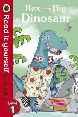 Read it Yourself: Rex the Big Dinosaur