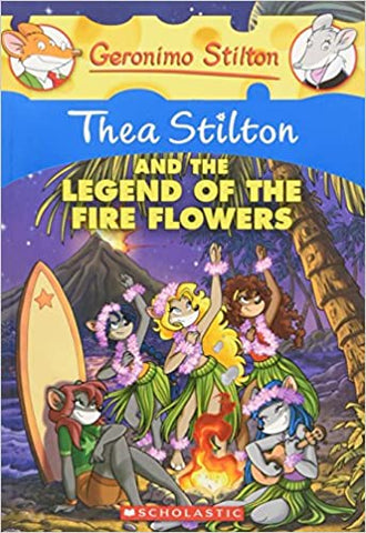 Thea Stilton and the Legend of the Fire Flowers (Thea Stilton #15)