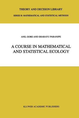A Course in Mathematical and Statistical Ecology
