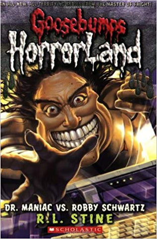 GOOSEBUMPS HORRORLAND #05: DR. MANIAC VS. ROBBY SCHWARTZ