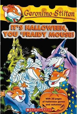 GERONIMO STILTON IT'S HALLOWEEN, YOU 'FRAIDY MOUSE!