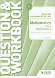 Cambridge International AS & A Level  Pure Mathematics 2 Workbook