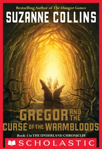 THE UNDERLAND CHRONICLES: GREGOR AND THE CURSE OF THE WARMBLOODS