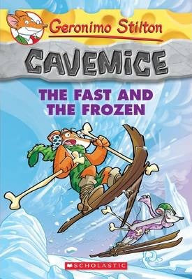 GERONIMO STILTON CAVEMICE #4: THE FAST AND THE FROZEN