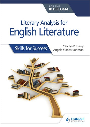 Literary Analysis for English Literature for the IB Diploma: Skill for Success