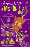 A Wishing-Chair Adventure: A Daring School Rescue