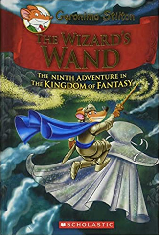 The Wizard's Wand (Geronimo Stilton and the Kingdom of Fantasy #9)