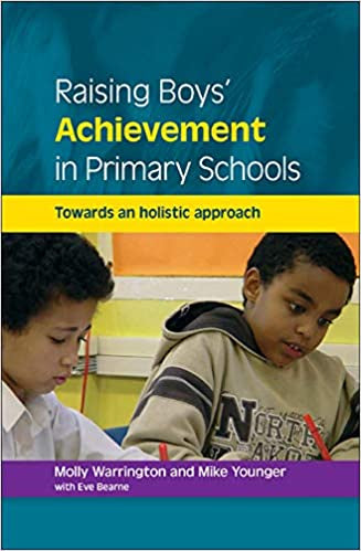 Raising Boys' Achievement In Primary Schools: Towards and Holistic Approach