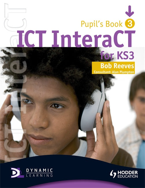 ICT InteraCT Pupil Book 3 KS3