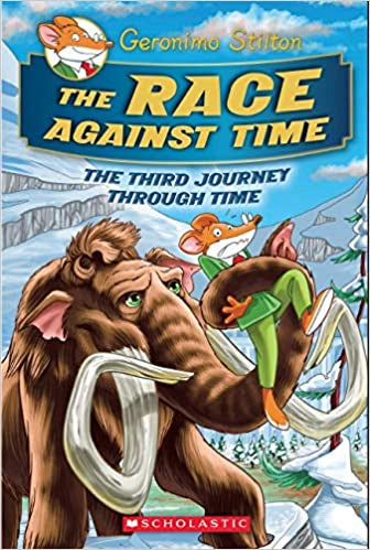 The Race Against Time (Geronimo Stilton Journey Through Time #3)