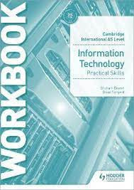 Cambridge International AS Level IT Practical Skills Workbook
