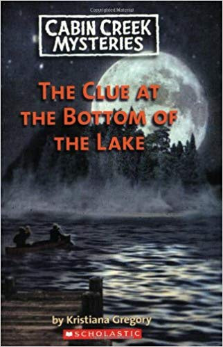 CABIN CREEK MYSTERIES THE CLUE AT THE BOTTOM OF THE LAKE
