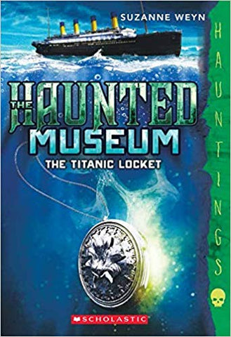 The Haunted Museum #1: The Titanic Locket